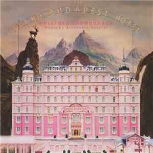 Alexandre Desplat - The Grand Budapest Hotel (Original Soundtrack) album