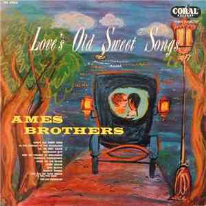 Ames Brothers - Love`s Old Sweet Songs album