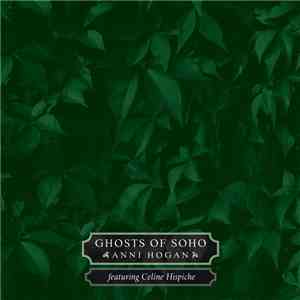 Anni Hogan Featuring Celine Hispiche - Ghosts Of Soho album