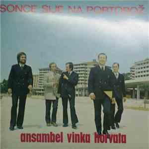 Ansambl Vinka Horvata - Sonce Sije Na Portoroz / Moja Mladost album