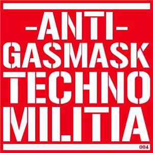 Anti Gasmask Techno Militia - AGTM004 album