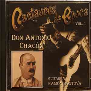Antonio Chacón - Cantaores De Epoca Vol.1 album