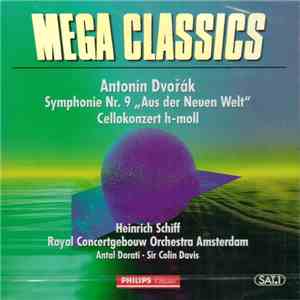 Antonín Dvořák, Heinrich Schiff, Royal Concertgebouw Orchestra Amsterdam, Sir Colin Davis, Antal Dorati - Cellokonzert h-moll - Syphonie Nr. 9 "Aus der Neuen Welt" album