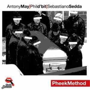Antony May | Phil D'Bit | Sebastiano Sedda - Pheek Method album