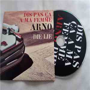 Arno  - Dis Pas Ca A Ma Femme album