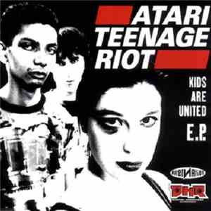 Atari Teenage Riot - Kids Are United E.P. album