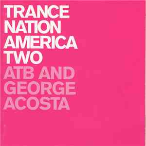 ATB & George Acosta - Trance Nation America Two album