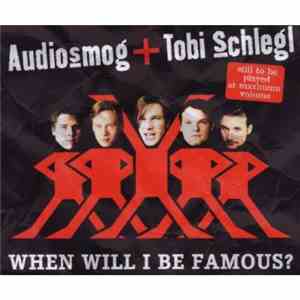 Audiosmog + Tobi Schlegl - When Will I Be Famous? album