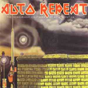 Auto Repeat - The Unbearable Lightness Of Autorepeating album