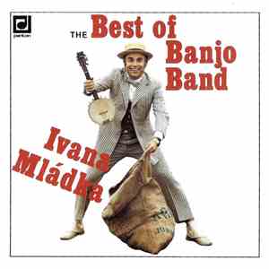 Banjo Band Ivana Mládka - The Best Of Banjo Band Ivana Mládka album