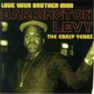Barrington Levy - Love Your Brother Man - The Early Years album