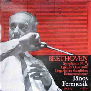 Beethoven - Ungarisches Staatliches Konzertorchester, János Ferencsik - Symphony No. 5 In C-Minor, Op. 67 / Egmont Overture, Op. 84 album
