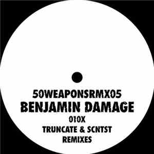 Benjamin Damage - 010x - Truncate & SCNTST Remixes album