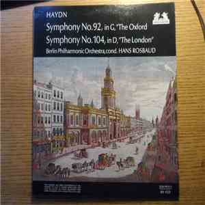 Berliner Philharmoniker, Hans Rosbaud - Haydn Symphony No.92, In G The Oxford No 104 The London album