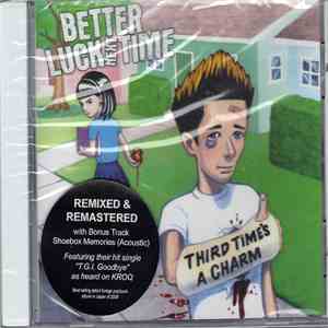 Better Luck Next Time - Third Time's A Charm album