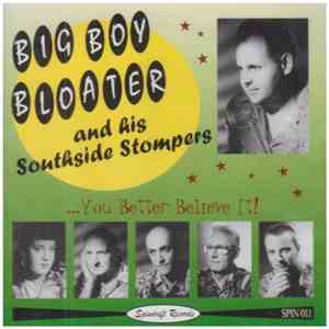 Big Boy Bloater And His Southside Stompers - You Better Believe It album