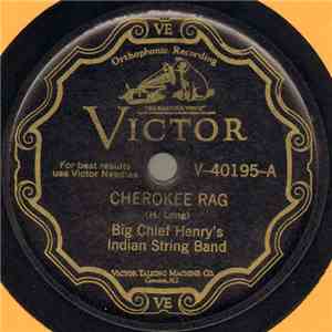 Big Chief Henry's Indian String Band - Cherokee Rag / On The Banks Of The Kaney album