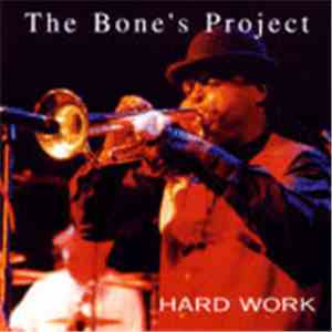Boney Fields And The Bone's Project - Hard Work album