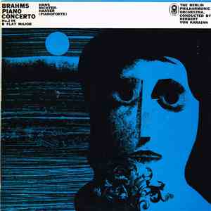 Brahms, Hans Richter-Haaser (Pianoforte) The Berlin Philharmonic Orchestra , Conducted By Herbert von Karajan - Piano Concerto No. 2 In B Flat Major album