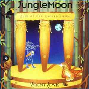 Brent Lewis - JungleMoon - Site Of The Sacred Drum album