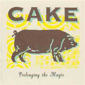Cake - Prolonging The Magic album