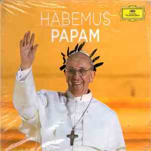 Cappella Musicale Pontificia, Pope Francis - Habemus Papam album