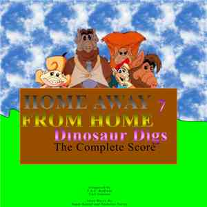 Carl Johnson - Home Away From Home 7: Dinosaur Digs The Complete Score album