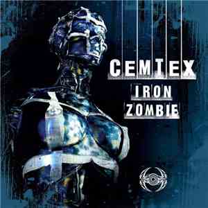 Cemtex  - Iron Zombie album