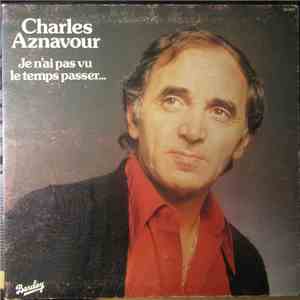 Charles Aznavour - Je N'ai Pas Vu Le Temps Passer... album