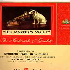 Cherubini - Arturo Toscanini And The NBC Symphony Orchestra, The Robert Shaw Chorale - Requiem Mass In C Minor album