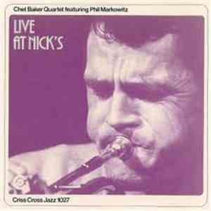 Chet Baker Quartet Featuring Phil Markowitz - Live At Nick's album