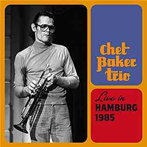 Chet Baker Trio - Live In Hamburg 1985 album