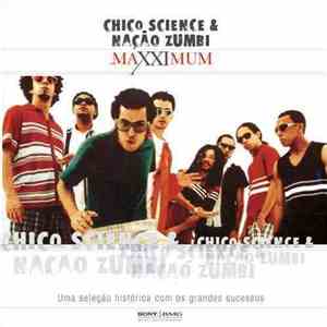 Chico Science & Nação Zumbi - Maxximum album