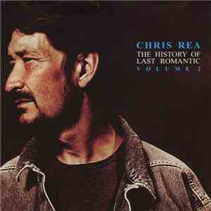 Chris Rea - The History Of Last Romantic Volume 2 album