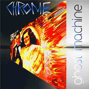 Chrome  - Ghost Machine album