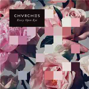 Chvrches - Every Open Eye album
