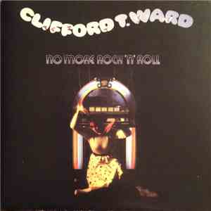 Clifford T. Ward - No More Rock 'N' Roll album