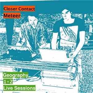 Closer Contact + Meteer - Geography 1 + 2 Live Sessions album