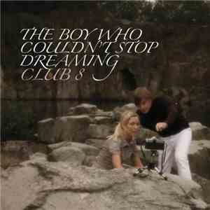 Club 8 - The Boy Who Couldn't Stop Dreaming album