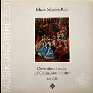 Concentus Musicus Wien, Nikolaus Harnoncourt - Johann Sebastian Bach - Ouvertüren 1 Und 2 Auf Originalinstrumenten Um 1725 album