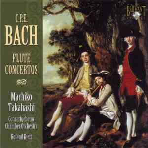 C.P.E. Bach, Machiko Takahashi, Concertgebouw Chamber Orchestra, Roland Kieft - Flute Concertos album