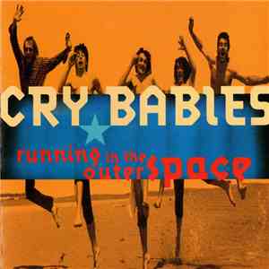 Cry Babies  - Running In The Outer Space album