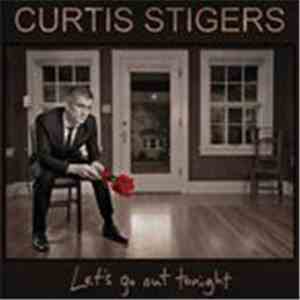 Curtis Stigers - Let's Go Out Tonight (Unmastered Audio) album