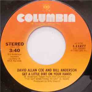 David Allan Coe And Bill Anderson  - Get A Little Dirt On Your Hands / What Can I Do album
