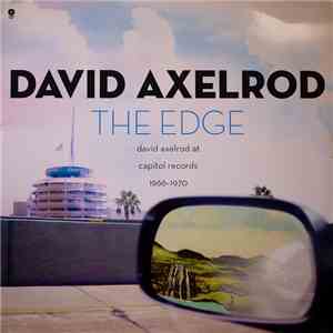 David Axelrod - The Edge: David Axelrod At Capitol Records 1966-1970 album
