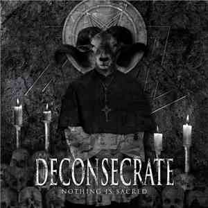 Deconsecrate - Nothing Is Sacred album