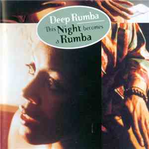 Deep Rumba - This Night Becomes A Rumba album