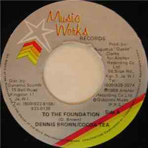 Dennis Brown / Cocoa Tea - To The Foundation album