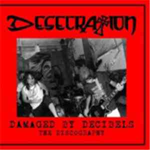 Desecration  - Damaged By Decibels - The Discography album