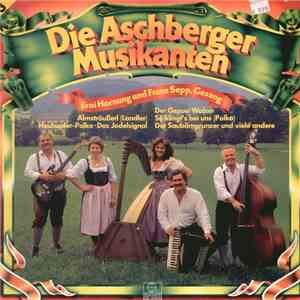 Die Aschberger Musikanten , Gesang: Und, Franz Sepp - Die Aschberger Musikanten 3 album